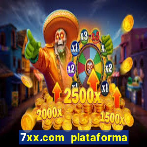 7xx.com plataforma de jogos